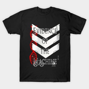 Evidence of the Machine T-Shirt